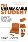 The Unbreakable Student: 6 Rules for Staying Sane at University By Nic Hooper Cover Image