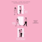 See You Yesterday By Rachel Lynn Solomon, Emily Lawrence (Read by) Cover Image