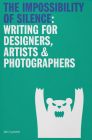The Impossibility of Silence: Writing for Designers, Artists & Photographers Cover Image