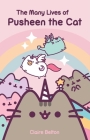 The Many Lives of Pusheen the Cat (I Am Pusheen ) By Claire Belton Cover Image