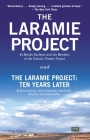 The Laramie Project and The Laramie Project: Ten Years Later By Moises Kaufman, Tectonic Theater Project, Leigh Fondakowski, Greg Pierotti, Andy Paris Cover Image