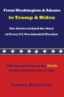 From Washington & Adams to Trump & Biden: The Stories behind the Story of Every U.S. Presidential Election By Everett E. Murdock Cover Image