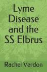 Lyme Disease and the SS Elbrus By Rachel Verdon Cover Image