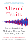 Altered Traits: Science Reveals How Meditation Changes Your Mind, Brain, and Body By Daniel Goleman, Richard J. Davidson Cover Image