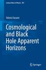 Cosmological and Black Hole Apparent Horizons (Lecture Notes in Physics #907) By Valerio Faraoni Cover Image