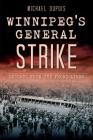 Winnipeg's General Strike: Reports from the Front Lines By Michael Dupuis Cover Image
