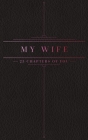 25 Chapters Of You: My Wife By Jacob N. Bollig Cover Image