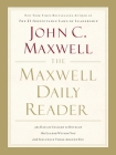 The Maxwell Daily Reader: 365 Days of Insight to Develop the Leader Within You and Influence Those Around You Cover Image