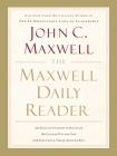 The Maxwell Daily Reader: 365 Days of Insight to Develop the Leader Within You and Influence Those Around You By John C. Maxwell Cover Image