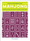 The Little Book of Mahjong: Learn How to Play, Score, and Win By Seth Brown Cover Image