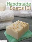 Handmade Soaps 101 (Design Originals #5410) Cover Image