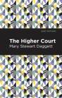 The Higher Court By Mary Stewart Daggett, Mint Editions (Contribution by) Cover Image
