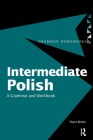 Intermediate Polish: A Grammar and Workbook (Routledge Grammar Workbooks) Cover Image