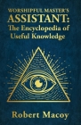 Worshipful Master's Assistant: The Encyclopedia of Useful Knowledge By Robert Macoy Cover Image