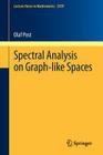 Spectral Analysis on Graph-Like Spaces (Lecture Notes in Mathematics #2039) Cover Image