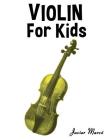 Violin for Kids: Christmas Carols, Classical Music, Nursery Rhymes, Traditional & Folk Songs! Cover Image