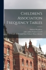 Children's Association Frequency Tables By Herbert 1883-1974 Woodrow, Frances Joint Author Lowell (Created by), Walter E Fernald State School Howe (Created by) Cover Image