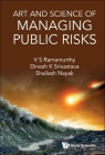 Art and Science of Managing Public Risks By V. S. Ramamurthy, Dinesh Kumar Srivastava, Shailesh Nayak Cover Image