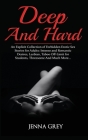 Deep And Hard: An Explicit Collection of Forbidden Erotic Sex Stories for Adults: Intense and Romantic Desires, Lesbian, Taboo Off-Li Cover Image