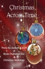 Christmas Across Time: A Christmas Anthology By Mpi Authors &. Staff Draude, Jo a. Wilkins, Danna J. Walters Cover Image