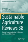 Sustainable Agriculture Reviews 38: Carbon Sequestration Vol. 2 Materials and Chemical Methods By Inamuddin (Editor), Abdullah M. Asiri (Editor), Eric Lichtfouse (Editor) Cover Image