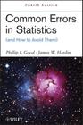 Common Errors in Statistics 4e By Phillip I. Good, James W. Hardin Cover Image