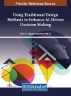 Using Traditional Design Methods to Enhance AI-Driven Decision Making Cover Image