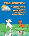 The Storm: A Little Dog and Miss Kitty (The Tailless Cat) Adventure By The Grandma Cover Image
