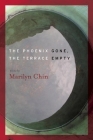 The Phoenix Gone, the Terrace Empty By Marilyn Chin Cover Image