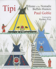 Tipi: Home of the Nomadic Buffalo Hunters Cover Image