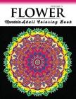 Floral Mandala Coloring Books Volume 3: Beautiful Flowers and Mandalas for Delightful Feelings Stunning Designs Cover Image
