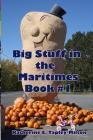 Big Stuff in the Maritimes: Book #1 By Katherine E. Tapley-Milton (Photographer), 4. Paws Games and Publishing (Illustrator), Katherine E. Tapley-Milton (Editor) Cover Image