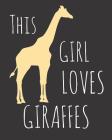 This Girl Loves Giraffes: Fun Giraffe Sketchbook for Drawing, Doodling and Using Your Imagination! Cover Image