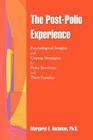 The Post-Polio Experience: Psychological Insights and Coping Strategies for Polio Survivors and Their Families Cover Image