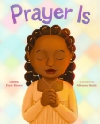 Prayer Is By Tameka Fryer Brown, Alleanna Harris (Illustrator) Cover Image