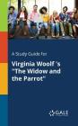 A Study Guide for Virginia Woolf 's The Widow and the Parrot By Cengage Learning Gale Cover Image