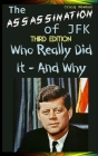 The Assassination of JFK - Who Really Did It and Why By Craig Newman Cover Image