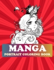 Manga Portrait Coloring Book: Manga Coloring Book For Adults Cover Image