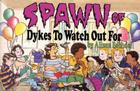 Spawn of Dykes to Watch Out for: Cartoons By Alison Bechdel Cover Image