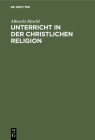 Unterricht in Der Christlichen Religion By Albrecht Ritschl Cover Image