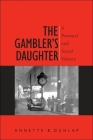 The Gambler's Daughter: A Personal and Social History (Excelsior Editions) Cover Image