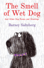 The Smell of Wet Dog: And Other Dog Poems and Drawings Cover Image