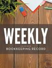 Weekly Bookkeeping Record By Speedy Publishing LLC Cover Image