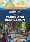 Working in Parks and Recreation (Careers in Your Community) Cover Image