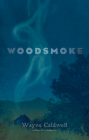 Woodsmoke By Wayne Caldwell Cover Image