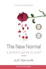 The New Normal: A Widow's Guide to Grief By Olga Lavalle, Reen Mercer (Foreword by) Cover Image