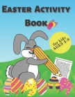 Easter Activity Book For Kids Ages 4-8: Includes Alphabet Mazes Dot To Dot Coloring Words Search And More Fun And Learning Activity Pages For Girls An By Golden Deer Cover Image
