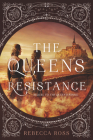 The Queen’s Resistance (The Queen's Rising #2) By Rebecca Ross Cover Image
