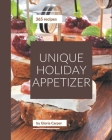 365 Unique Holiday Appetizer Recipes: A Must-have Holiday Appetizer Cookbook for Everyone By Gloria Carper Cover Image