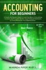 Accounting for Beginners: A Simple and Updated Guide to Learning Basic Accounting Concepts and Principles Quickly and Easily, Including Financia Cover Image
